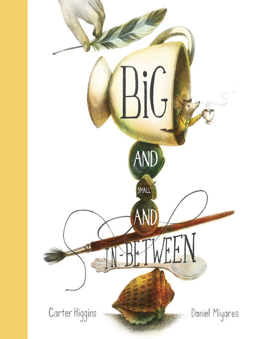 Title details for Big and Small and In-Between by Carter Higgins - Available